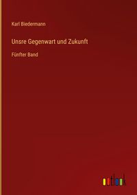Produktbild: Unsre Gegenwart und Zukunft