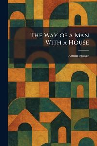 Produktbild: The Way of a Man With a House