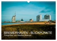 Produktbild: Bremerhaven - Blickpunkte (Wandkalender 2026 DIN A3 quer), CALVENDO Monatskalender