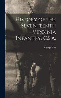 Produktbild: History of the Seventeenth Virginia Infantry, C.S.A.