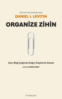 Produktbild: Organize Zihin;Asiri Bilgi Caginda Dogru D&uuml;s&uuml;nme Sanati