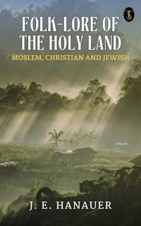 Produktbild: Folk-lore of the Holy Land, Moslem, Christian and Jewish