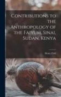 Produktbild: Contributions to the Anthropology of the Faiyum, Sinai, Sudan, Kenya