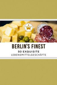 Produktbild: Berlin's Finest. Exquisite Lebensmittelgesch&auml;fte in Berlin