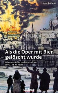 Produktbild: Als die Oper mit Bier gel&ouml;scht wurde