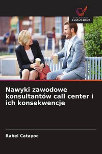 Produktbild: Nawyki zawodowe konsultant&oacute;w call center i ich konsekwencje