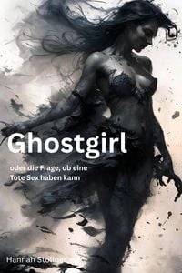 Produktbild: GHOSTGIRL oder die Frage, ob eine Tote Sex haben kann
