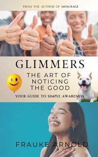 Produktbild: Glimmers - The Art Of Noticing The Good