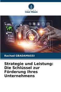 Produktbild: Strategie und Leistung: Die Schl&uuml;ssel zur F&ouml;rderung Ihres Unternehmens