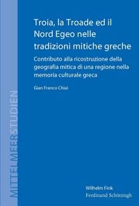 Produktbild: Troia, la Troade ed il Nord Egeo nelle tradizioni mitiche greche