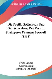 Bild vom Artikel Die Poetik Gottscheds Und Der Schweizer; Der Vers In Shaksperes Dramen; Beowulf (1888) vom Autor Franz Servaes