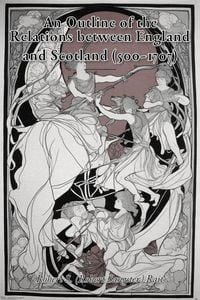 Produktbild: An Outline of the Relations between England and Scotland (500-1707)