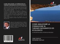 Produktbild: Come Analizzare La Formazione in Turismo Geografico Ed Ecologico