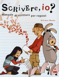 Produktbild: Scrivere, io? Manuale di scrittura per ragazzi