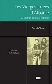 Produktbild: Les vierges jur&eacute;es d'Albanie : ces femmes devenues hommes