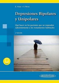 Produktbild: Depresiones bipolares y unipolares : qu&eacute; hacer en los pacientes que no responden suficientemente a los tratamientos habituales