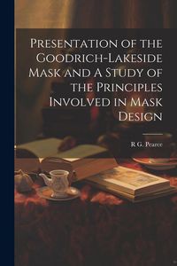 Produktbild: Presentation of the Goodrich-Lakeside Mask and A Study of the Principles Involved in Mask Design