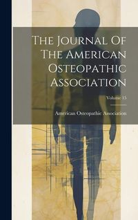 Produktbild: The Journal Of The American Osteopathic Association; Volume 15