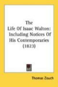 Produktbild: The Life of Isaac Walton: Including Notices of His Contemporaries (1823)