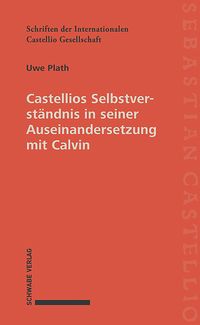 Produktbild: Plath, U: Castellios Selbstverst&auml;ndnis in seiner Auseinander