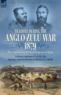 Produktbild: Traders during the Anglo-Zulu War, 1879. The Experiences of Two European Civilians