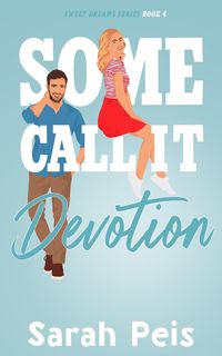 Produktbild: Some Call It Devotion (Sweet Dreams, #4)