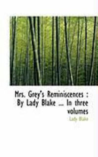 Produktbild: Mrs. Grey's Reminiscences: By Lady Blake ... in Three Volumes