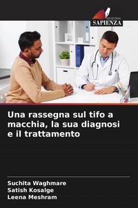 Produktbild: Una rassegna sul tifo a macchia, la sua diagnosi e il trattamento