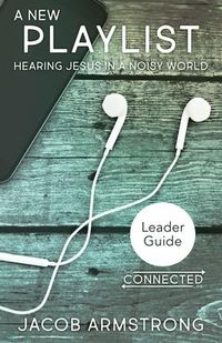 Produktbild: New Playlist Leader Guide: Hearing Jesus in a Noisy World