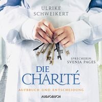 Produktbild: Die Charité: Aufbruch und Entscheidung (ungekürzt)