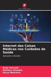 Produktbild: Internet das Coisas M&eacute;dicas nos Cuidados de Sa&uacute;de