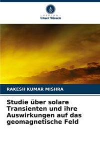 Produktbild: Studie &uuml;ber solare Transienten und ihre Auswirkungen auf das geomagnetische Feld