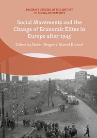 Produktbild: Social Movements and the Change of Economic Elites in Europe after 1945