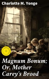 Produktbild: Magnum Bonum; Or, Mother Carey's Brood