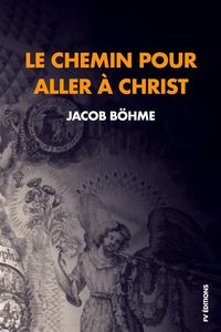 Produktbild: Le chemin pour aller &agrave; Christ : Compris en neuf petits trait&eacute;s r&eacute;duits ici &agrave; huit.