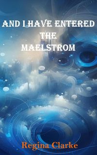 Produktbild: And I Have Entered the Maelstrom