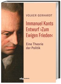 Bild vom Artikel Immanuel Kants Entwurf ›Zum Ewigen Frieden‹ vom Autor Volker Gerhardt