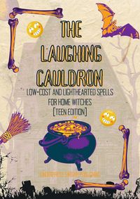 Produktbild: The Laughing Cauldron: Witchcraft for Dummies, Low-Cost and Lighthearted Spells for Home Witches (Teen Edition)