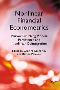 Produktbild: Nonlinear Financial Econometrics: Markov Switching Models, Persistence and Nonlinear Cointegration