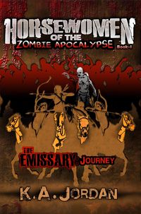 Produktbild: The Emissary: Journey (Horsewomen of the Zombie Apocalypse, #1)