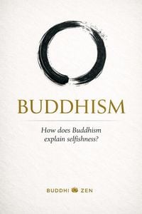 Produktbild: Buddhism: How does Buddhism explain selfishness?