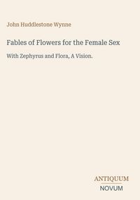 Produktbild: Fables of Flowers for the Female Sex