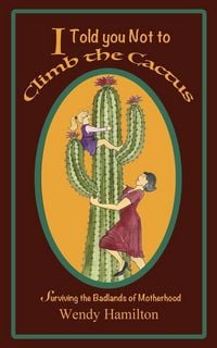 Produktbild: I Told You Not To Climb The Cactus