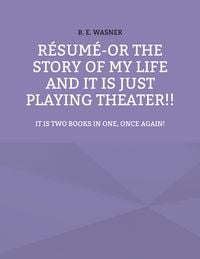 Produktbild: R&eacute;sum&eacute; - or the story of my life and it is just playing theater!!