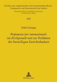 Produktbild: &laquo;Perpetuatio fori internationalis&raquo; im Zivilproze&szlig; und im Verfahren der freiwilligen Gerichtsbarkeit