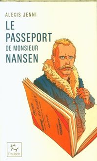 Produktbild: Le passeport de Monsieur Nansen : une vie de Fridtjof Nansen