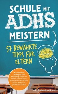 Produktbild: Schule mit ADHS meistern - 57 bew&auml;hrte Tipps f&uuml;r Eltern