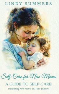 Produktbild: Self-Care for New Moms A Guide to Self-Care