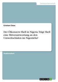 Produktbild: Der &Ouml;lkonzern Shell in Nigeria. Tr&auml;gt Shell eine Mitverantwortung an den Umweltsch&auml;den im Nigerdelta?