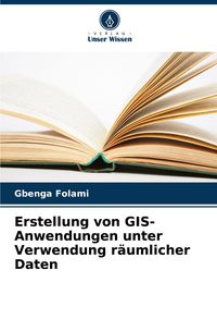 Produktbild: Erstellung von GIS-Anwendungen unter Verwendung r&auml;umlicher Daten